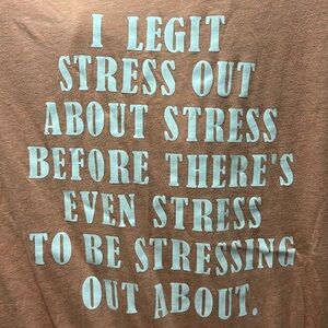 “I Legit Stress Out About Stress” Short Sleeve Tee